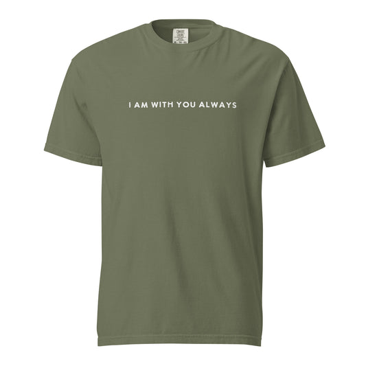 "I Am With You Always" Comfort Colors Unisex T-Shirt